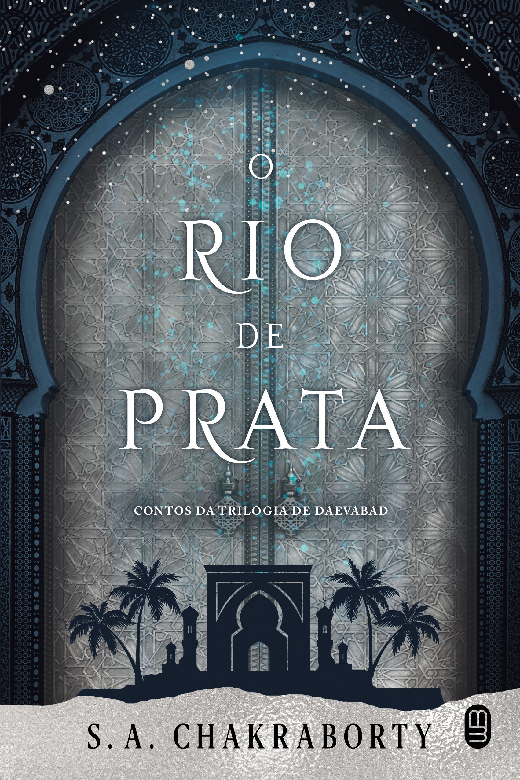 Capa do lançamento O Rio de Prata, que integra a trilogia Daevabad, de S. A. Chakraborty, publicado pela Editora Morro Branco.